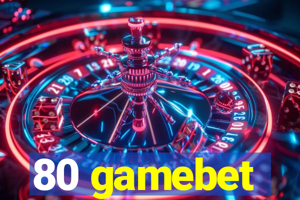 80 gamebet